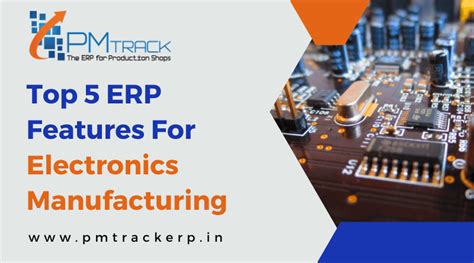 erp for electricals manufacturing companies|9 ERP Features For Electronics Manufacturers .